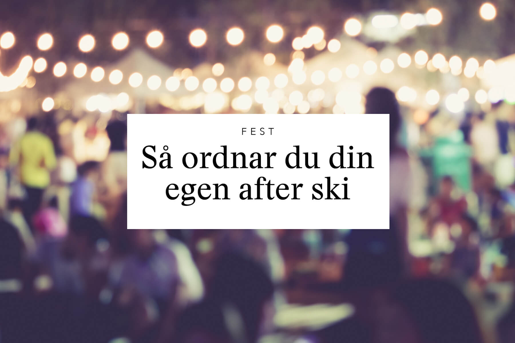 ordna din bästa after ski